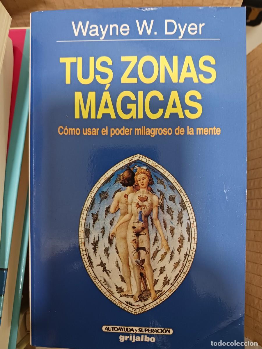 Libros de segunda mano: TUS ZONAS MAGICAS Dr. Wayne W. Dyer. Autoayuda Psicologia - Foto 1