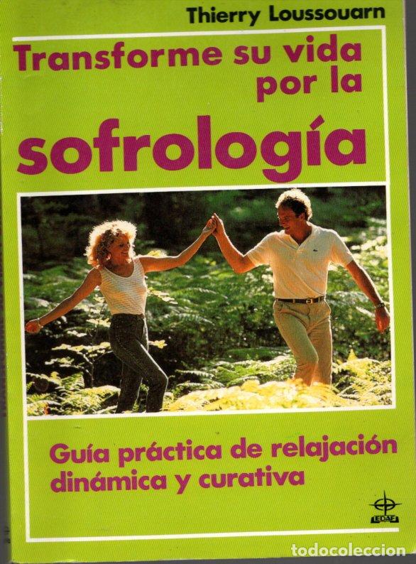 Libros de segunda mano: TRANSFORME SU VIDA POR LA SOFROLOG&Iacute;A - THIERRY LOUSSOUARN - Foto 1