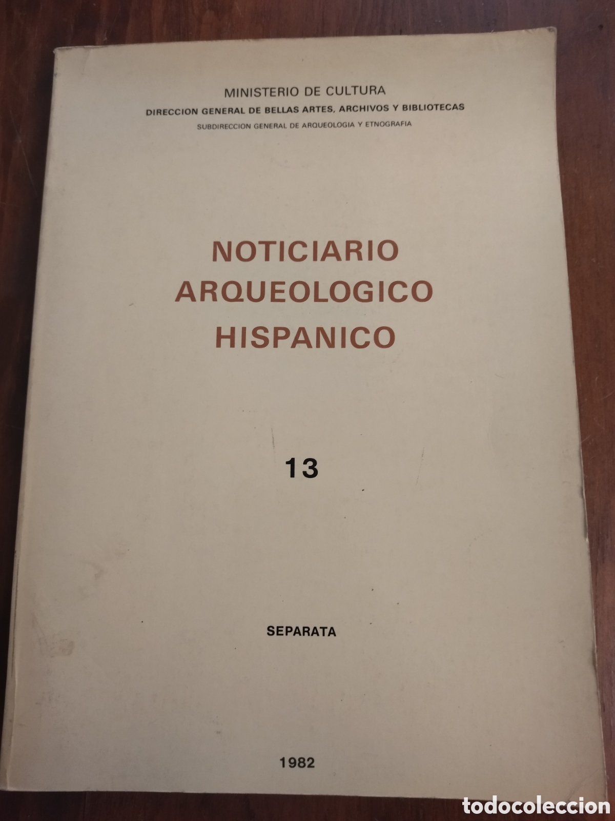 Gebrauchte B&uuml;cher: Noticiario Arqueol&oacute;gico Hisp&aacute;nico 13. / Subdirecci&oacute;n General de Arqueolog&iacute;a y Etnograf&iacute;a 1982