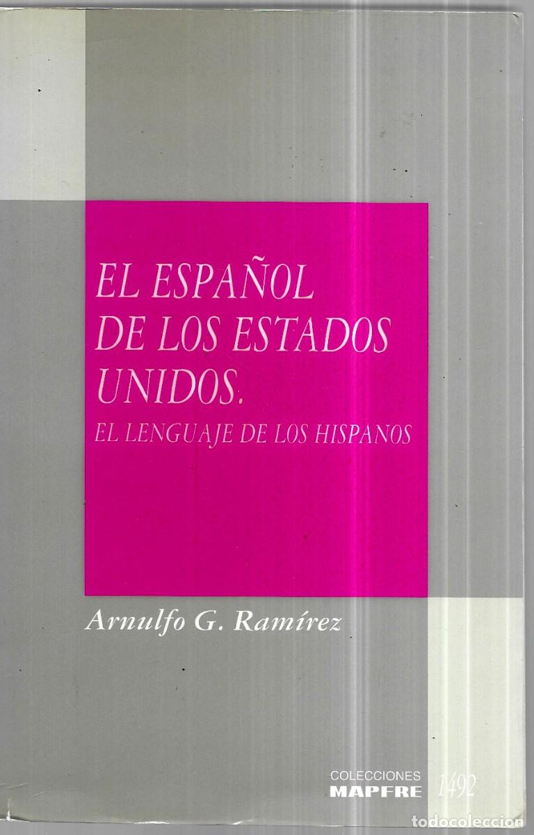 Libri di seconda mano: Arnulfo G. Ram&iacute;rez . El espa&ntilde;ol de los Estados Unidos. El lenguaje de los hispanos