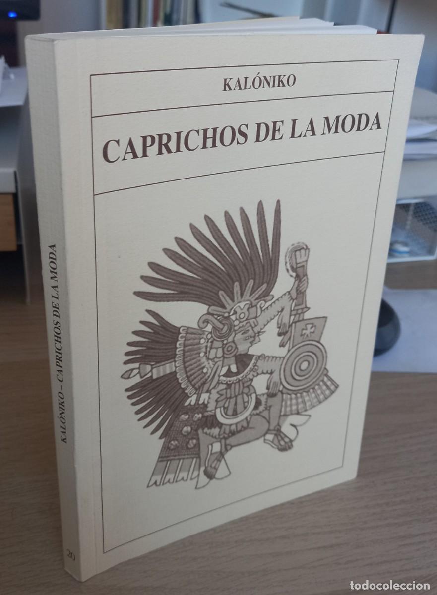Libros de segunda mano: CAPRICHOS DE LA MODA - KAL&Oacute;NIKO - Foto 1