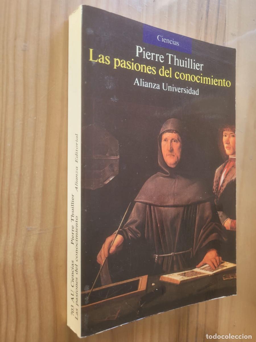 Libros de segunda mano: LAS PASIONES DEL CONOCIMIENTO - PIERRE THUILLIER - Foto 1