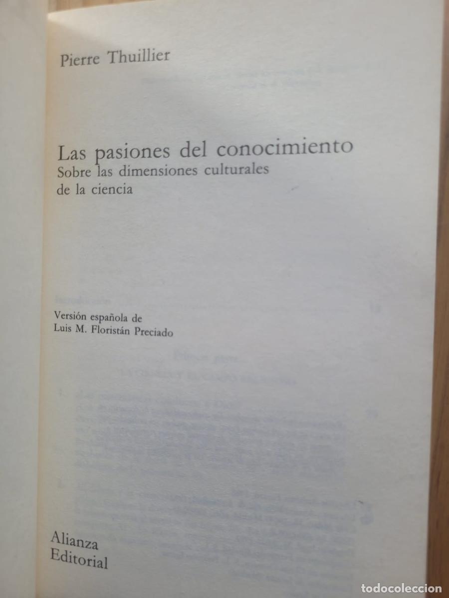 Libros de segunda mano: LAS PASIONES DEL CONOCIMIENTO - PIERRE THUILLIER - Foto 2