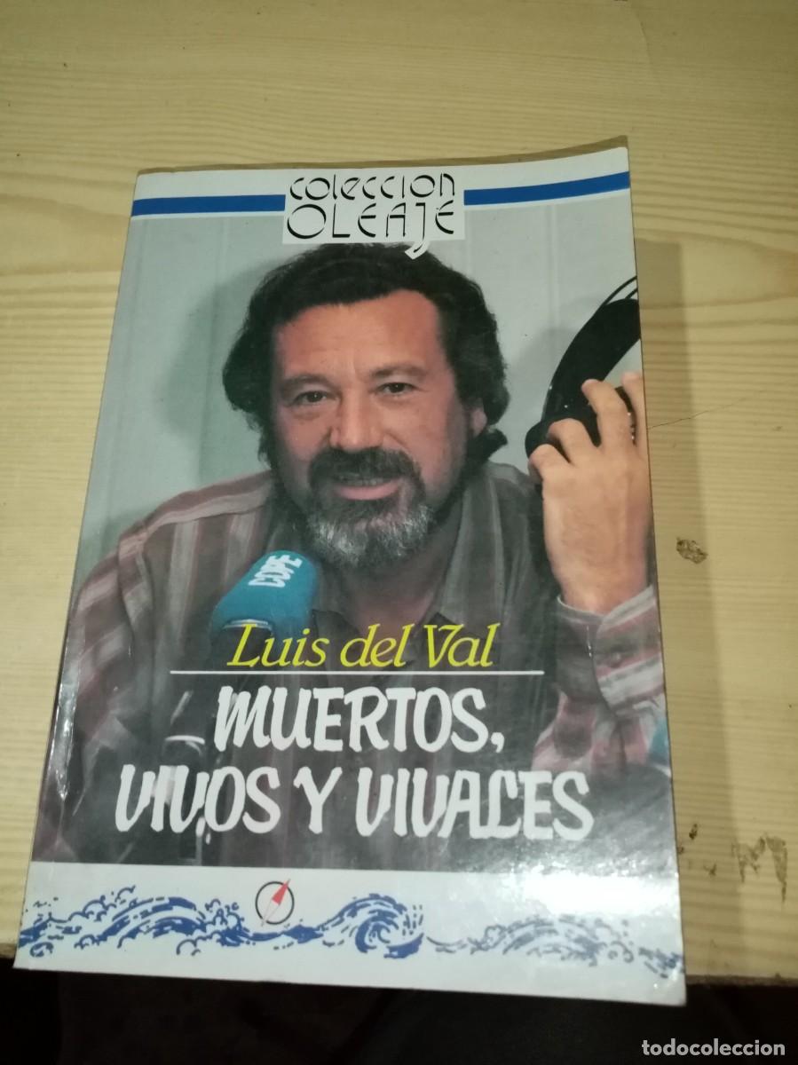Libros de segunda mano: MUERTOS, VIVOS Y VIVACES. LUIS DEL VAL. EST21B4 - Foto 1