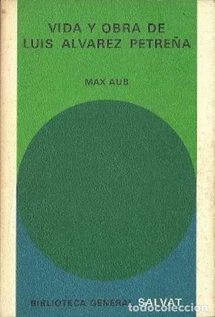 Libros de segunda mano: Vida y obra de Luis &Aacute;lvarez Petre&ntilde;a - Aub, Max - Foto 1