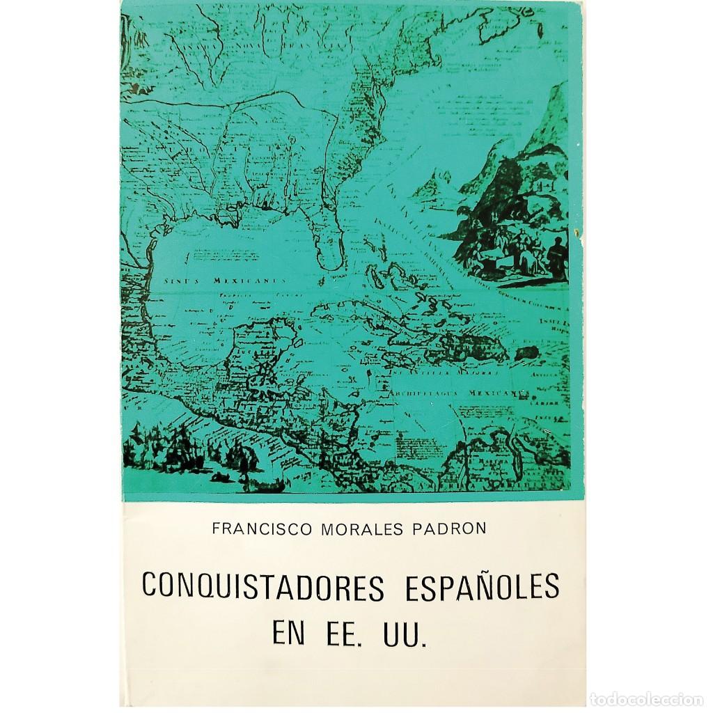 Libros de segunda mano: CONQUISTADORES ESPA&Ntilde;OLES EN EE.UU. Morales Padr&oacute;n, Francisco - Foto 1