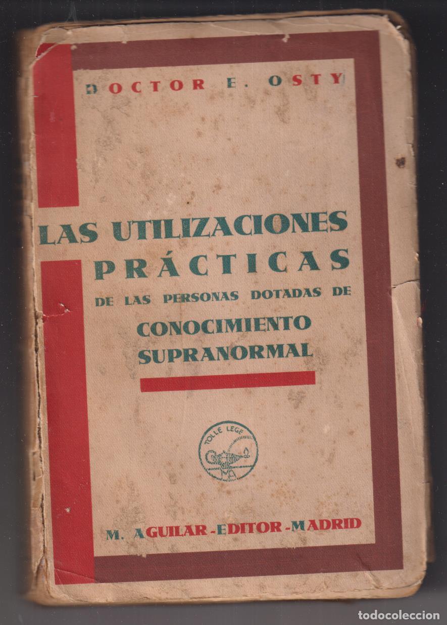 Libros de segunda mano: Las Utilizaciones Pr&aacute;cticas de las personas dotadas de Conocimiento Supranormal. Dr. E. Osty - Foto 1