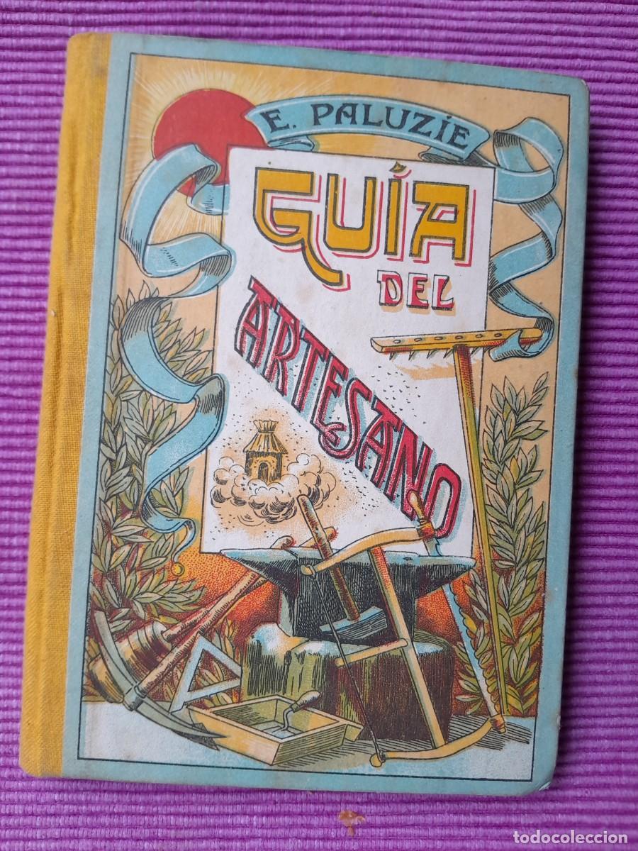 Libros de segunda mano: GUIA DEL ARTESANO. E. PALUZIE 1938. - Foto 1