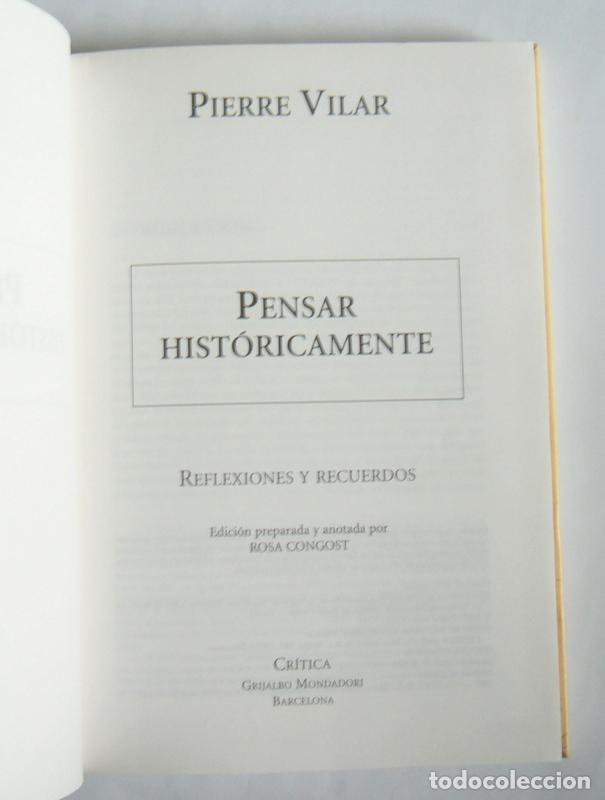 Libros de segunda mano: PENSAR HISTORICAMENTE - REFLEXIONES Y RECUERDOS - PIERRE VILAR - Foto 2