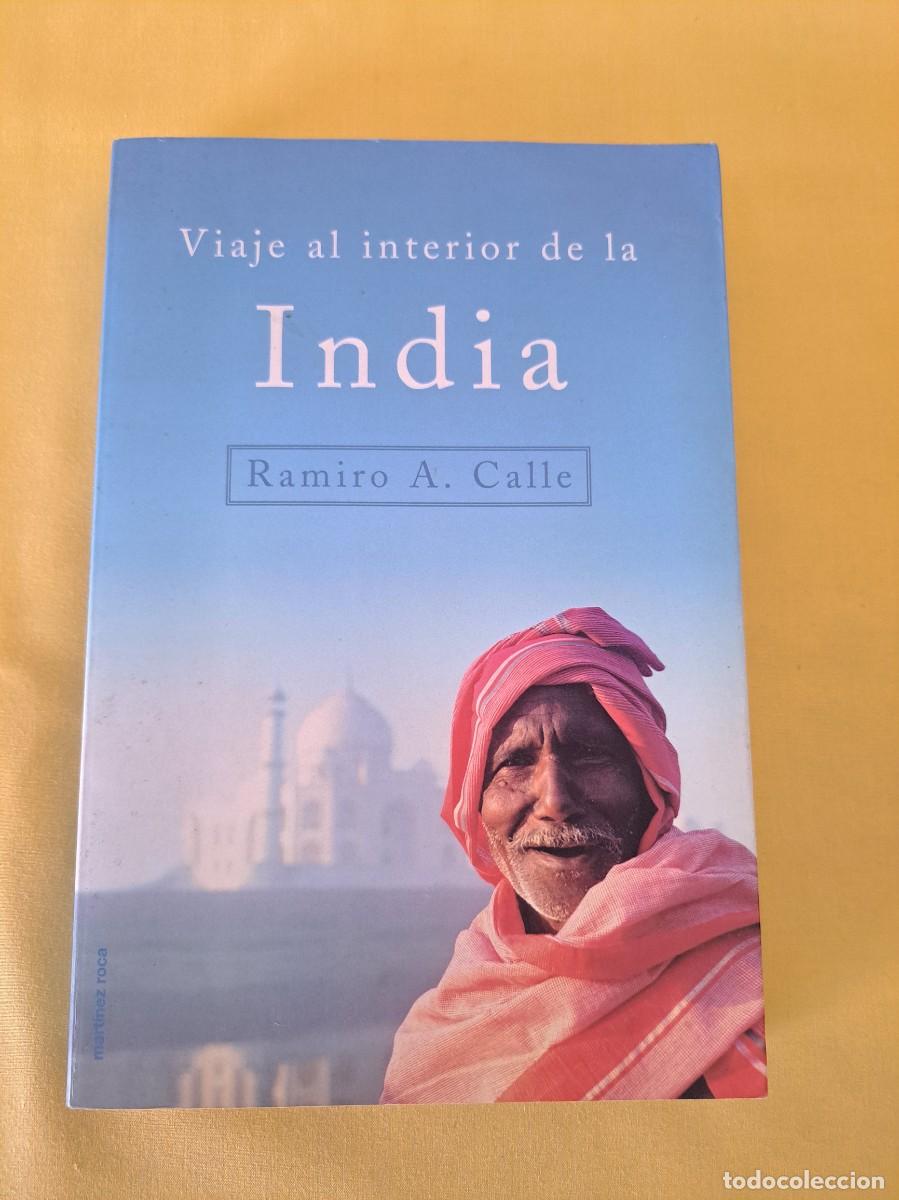 Libros de segunda mano: RAMIRO A. CALLE - VIAJE AL INTERIOR DE LA INDIA - MARTINEZ ROCA 2001 - Foto 2