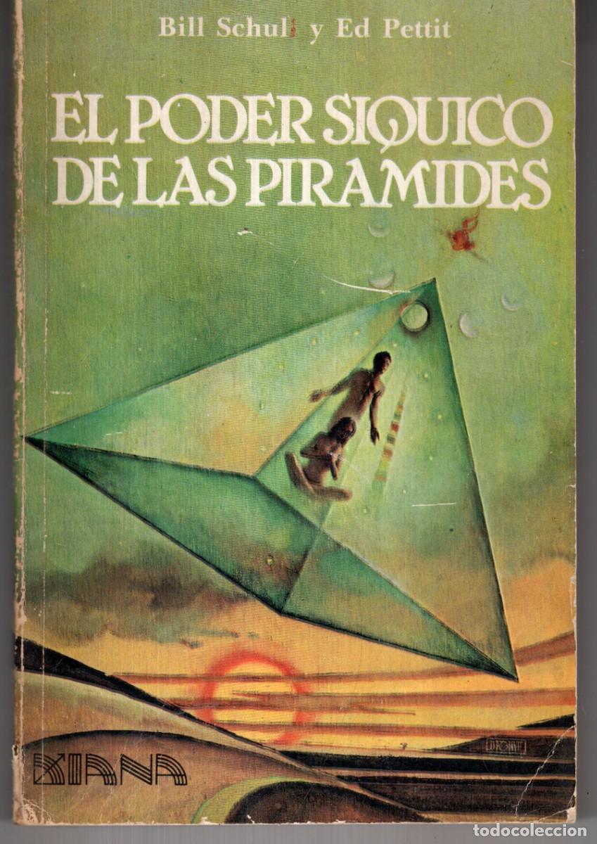 Libros de segunda mano: EL PODER SIQUICO DE LAS PIRAMIDES (BILL SCHULL Y ED PETTIT) ED. DIANA - OFI15J - Foto 1