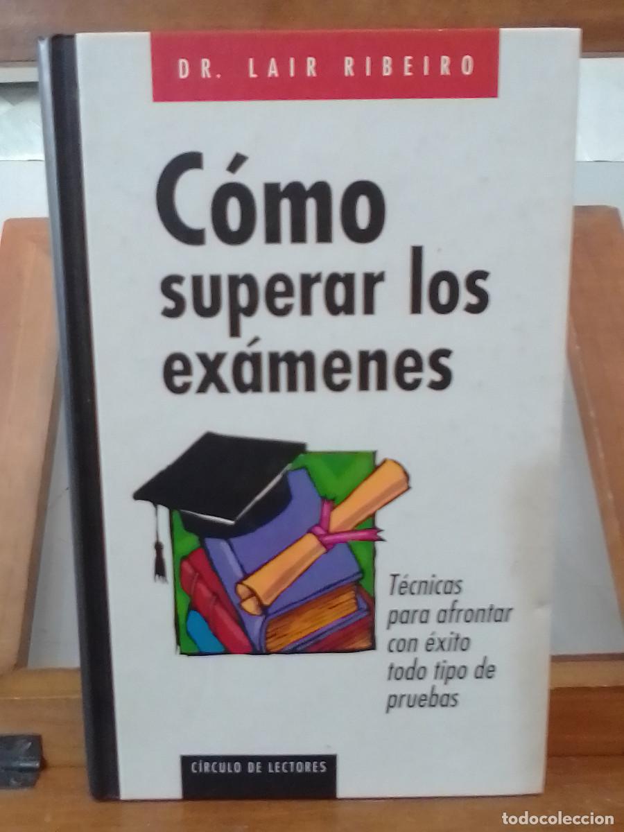 Libros de segunda mano: Como Superar los Ex&aacute;menes / Dr. Lair Ribeiro / C&iacute;rculo de Lectores / - Foto 1