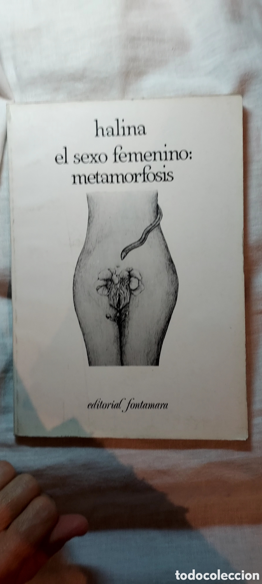Libros de segunda mano: HALINA EL SEXO FEMENINO:METAMORFOSIS.EDITORIAL FONTAMARA 1980.-1&ordf; EDICION