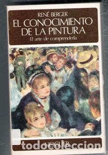 Libros de segunda mano: El conocimiento de la pintura, Ren&eacute; Berger - Foto 1
