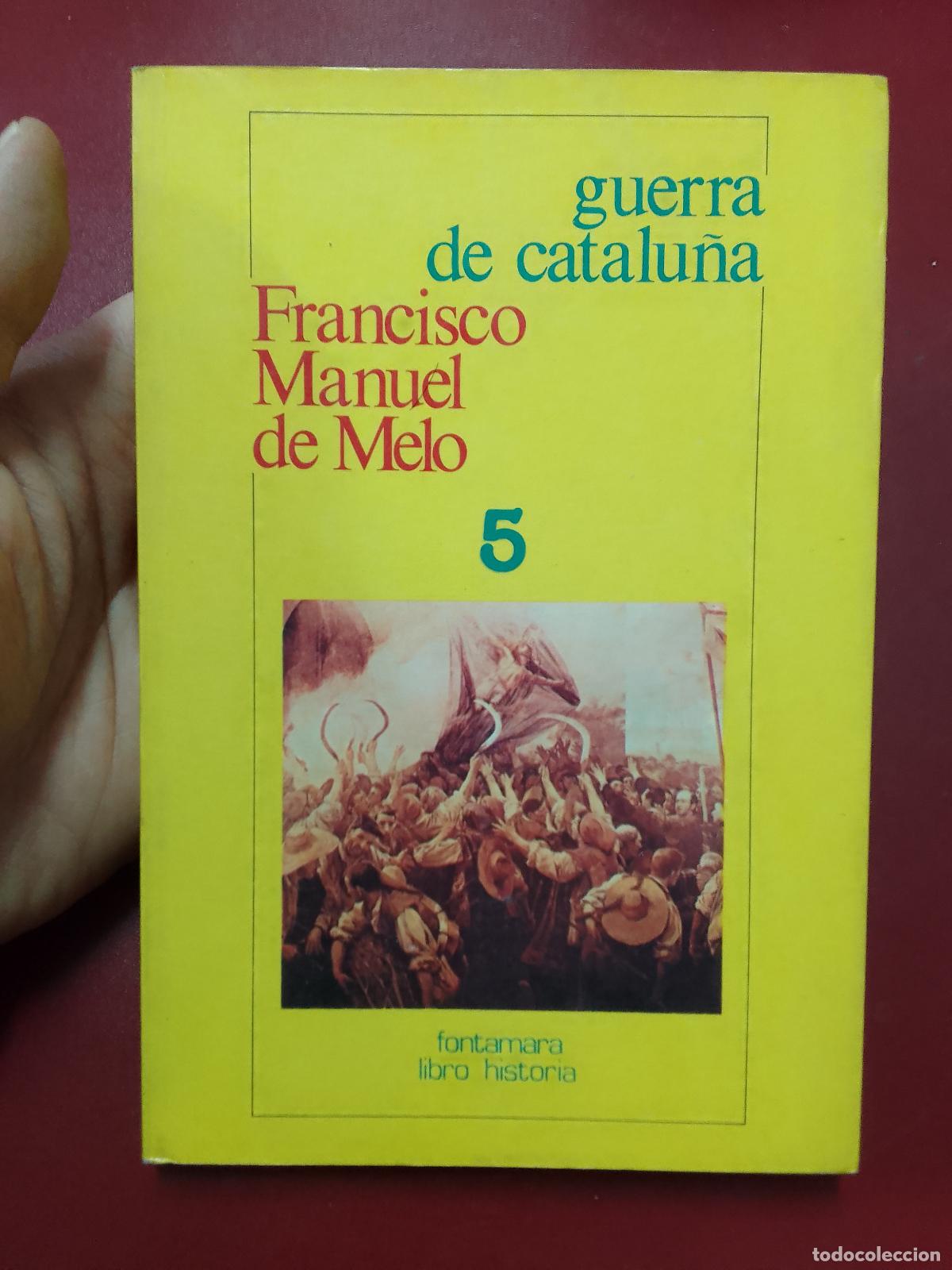 Libros de segunda mano: Francisco Manuel de Melo: Guerra de Catalu&ntilde;a (Editorial Fontamara. 1982) - Foto 1