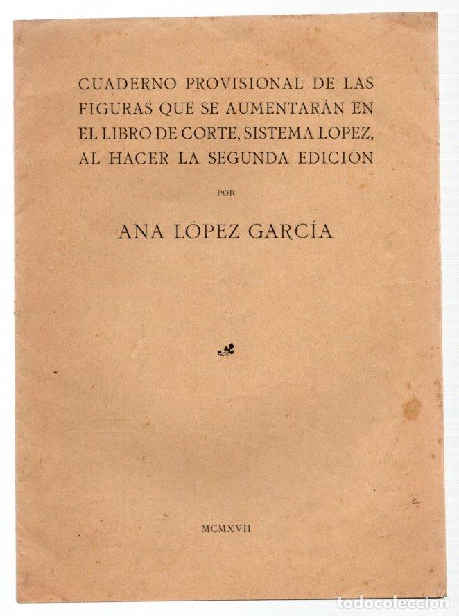 Second hand books: CUADERNO PROVISIONAL DE LAS FIGURAS QUE SE AUMENTARAN EN EL LIBRO DE CORTE, SISTEMA LOPEZ