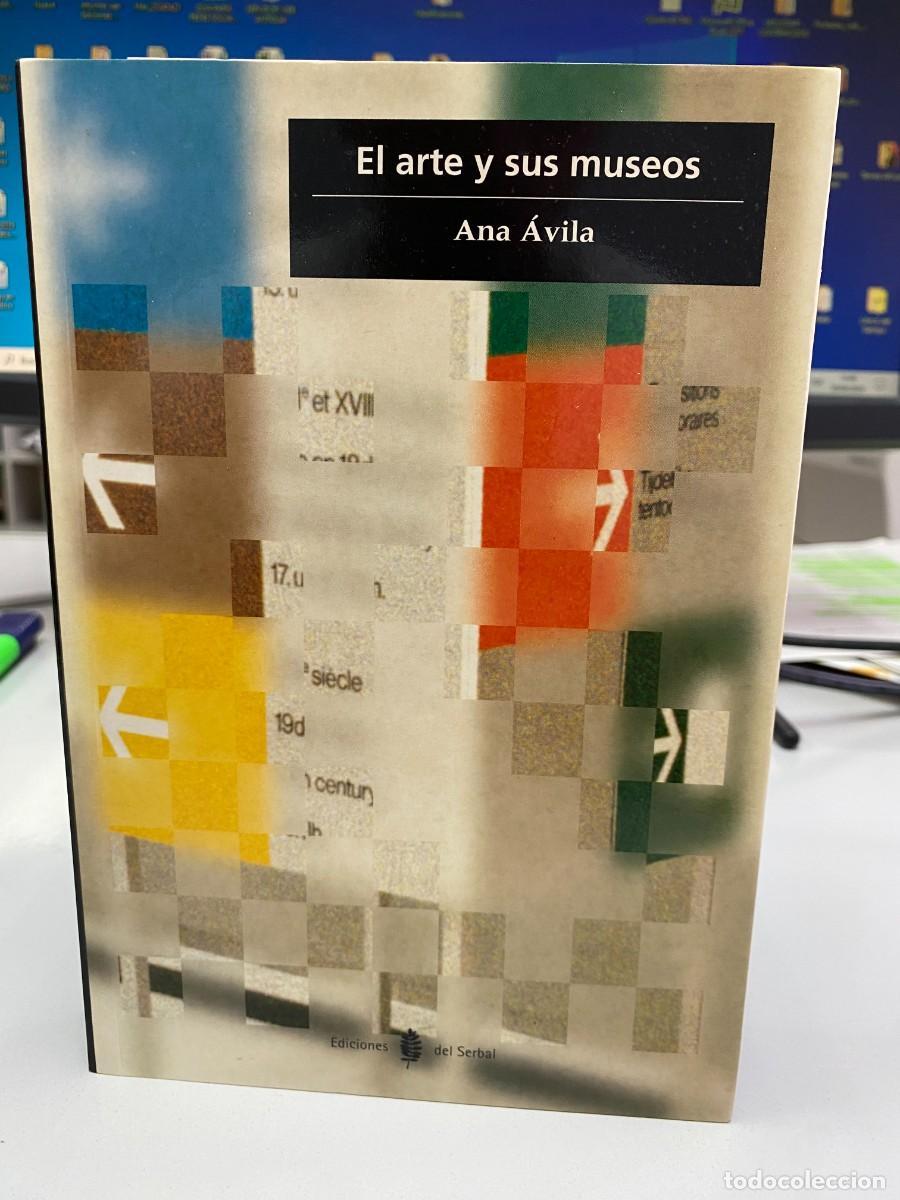 Libros de segunda mano: El arte y sus museos - Ana &Aacute;vila - Ediciones del Serbal, 2003 - Foto 1