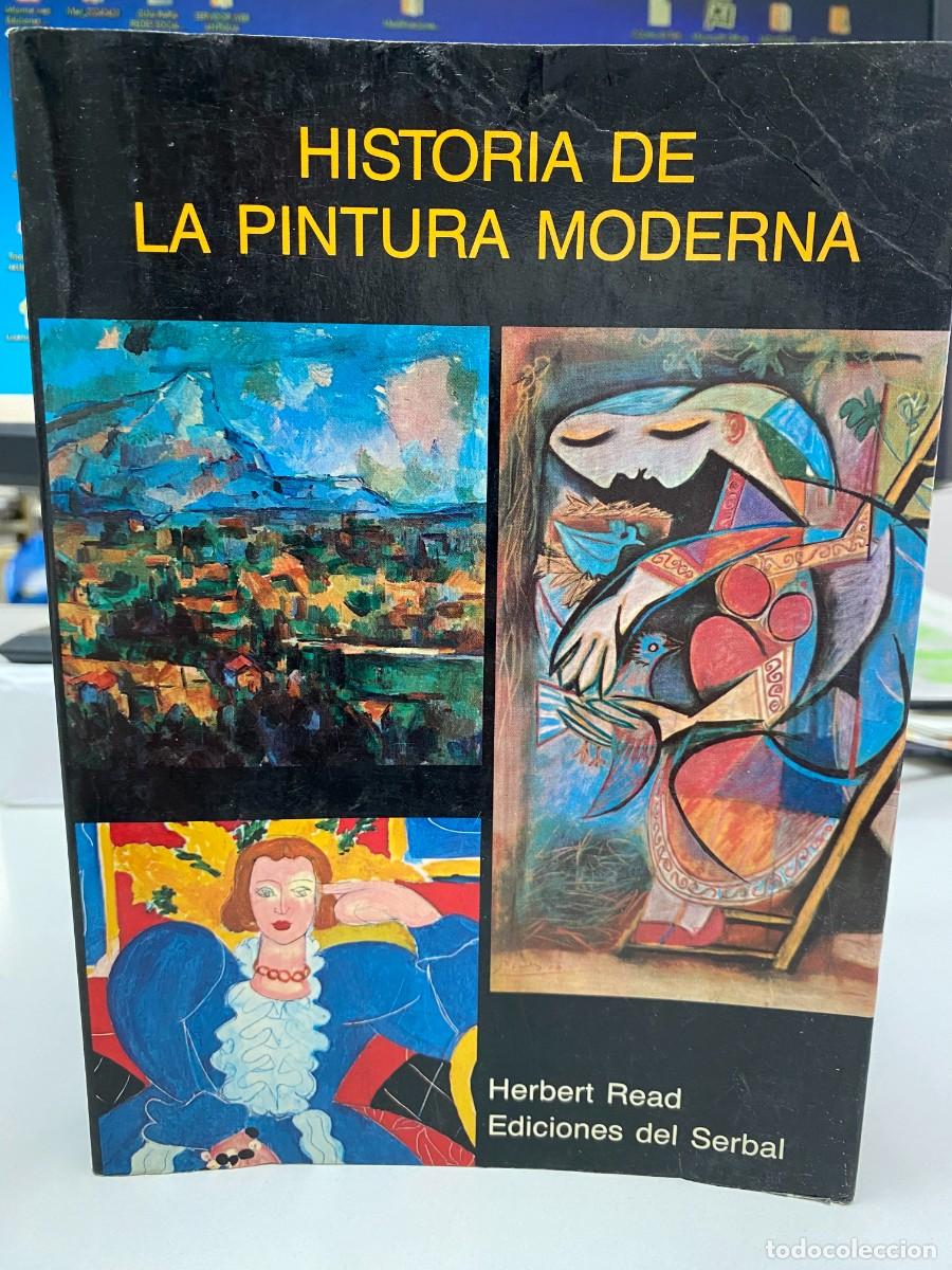 Libros de segunda mano: Historia de la pintura moderna - Herbert Read - Ediciones del Serbal, 1988 - Foto 1