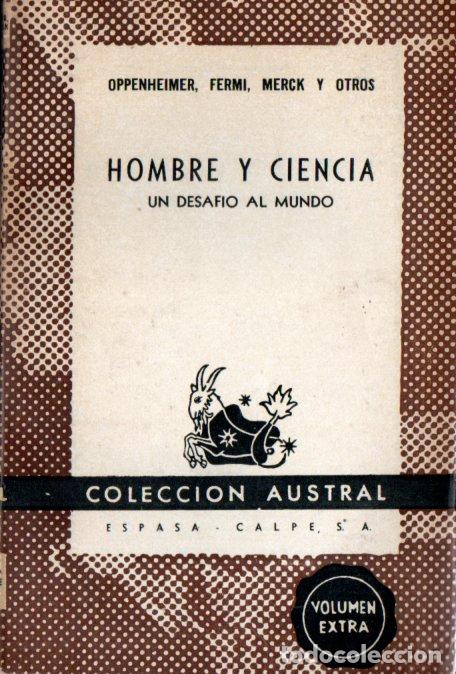 Gebrauchte B&uuml;cher: OPPENHEIMER, FERMI, MERCK : HOMBRE Y CIENCIA (AUSTRAL ARGENTINA, 1950) PRIMERA EDICI&Oacute;N