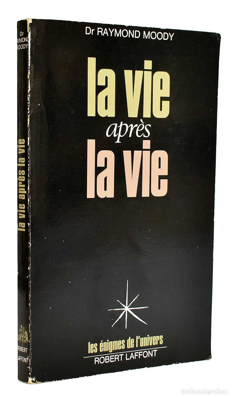 Libros de segunda mano: La Vie apr&egrave;s la Vie - Raymond Moody - Foto 1