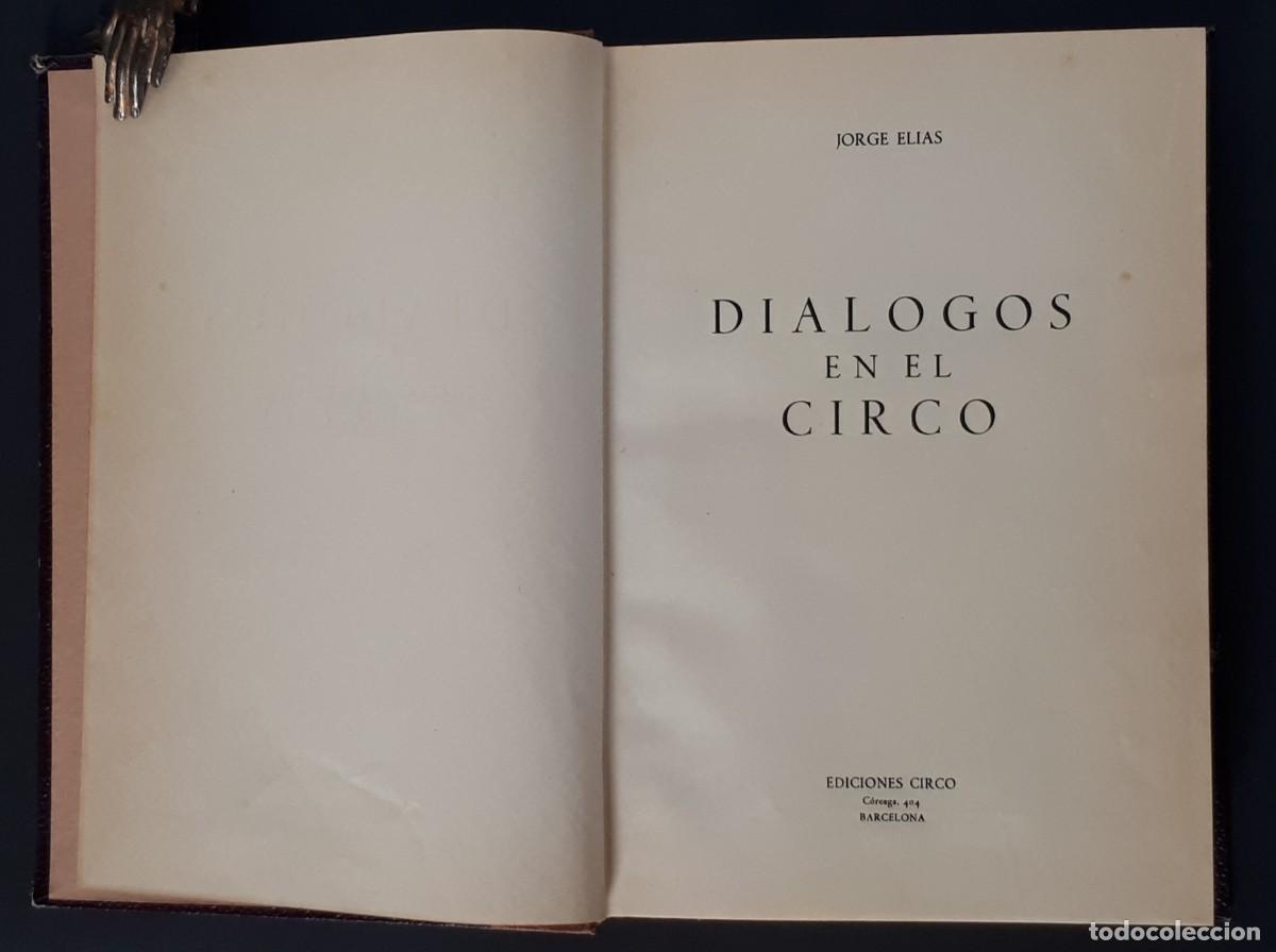 Libros de segunda mano: DI&Aacute;LOGOS EN EL CIRCO. JORGE ELIAS. EDICIONES CIRCO. 1962 - Foto 2