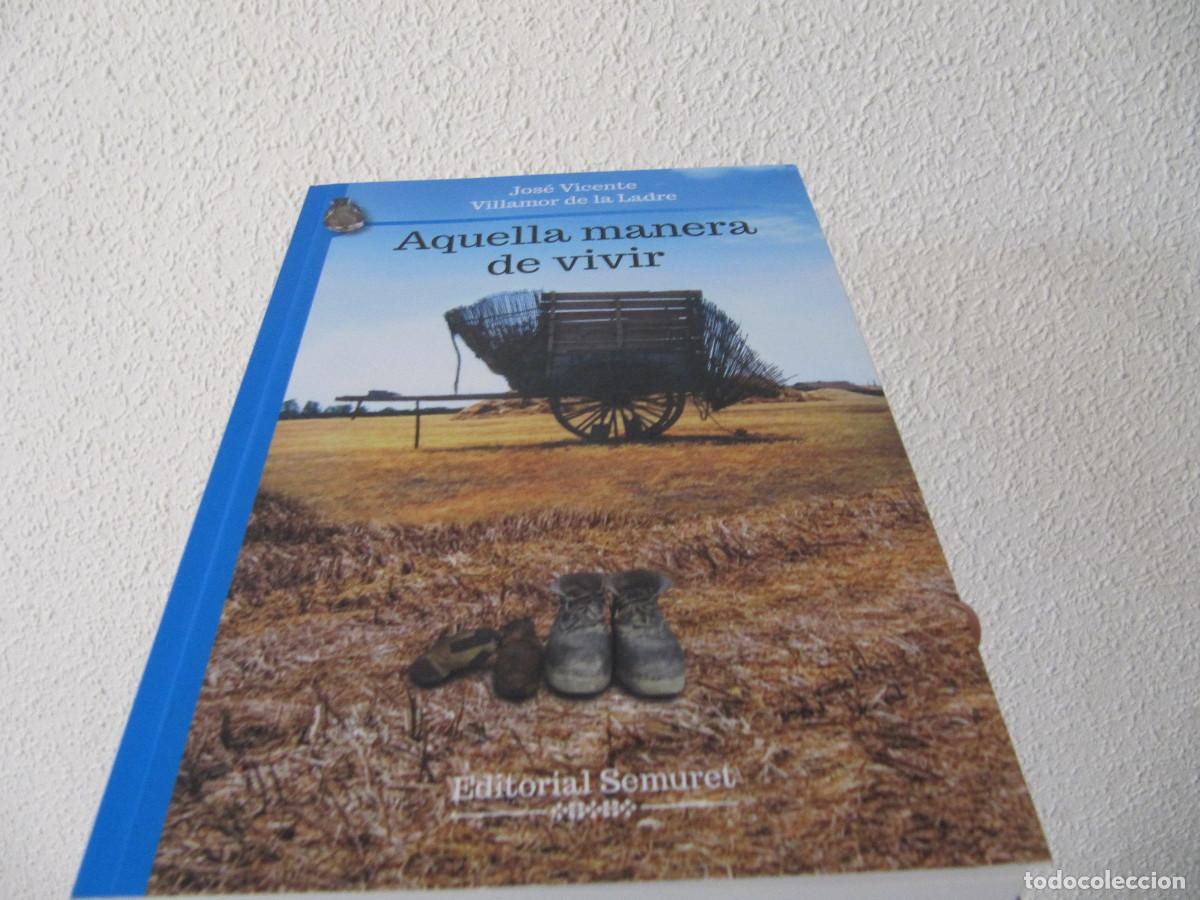 Libros de segunda mano: AQUELLA MANERA DE VIVIR JOSE VICENTE VILLAMOR DE LA LADRE-DESCATALOGADO