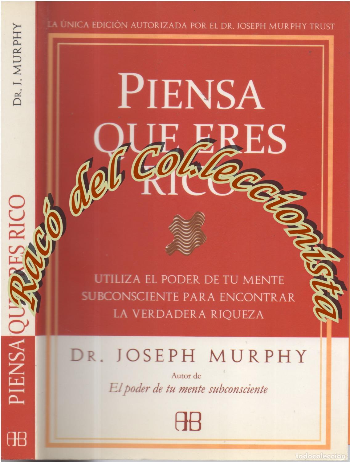 Libros de segunda mano: PIENSA QUE ERES RICO , DR. JOSEPH MURPHY , UTILIZA EL PODER DE TU MENTE , ARKANO BOOKS , 2011 - Foto 1