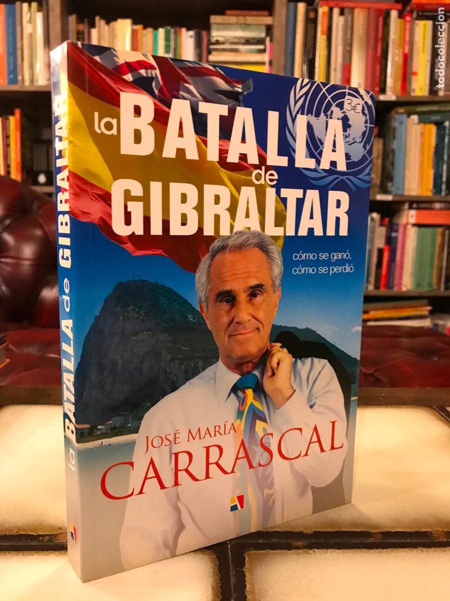 Libros de segunda mano: La batalla de Gibraltar. C&oacute;mo se gan&oacute;, c&oacute;mo se perdi&oacute;. Jos&eacute; Mar&iacute;a Carrascal - Foto 1