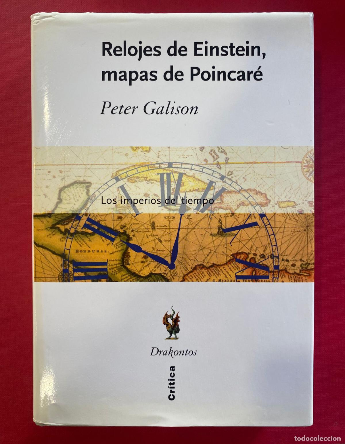 Libros de segunda mano: Relojes de Einstein, mapas de Poncair&eacute; Los imperios del tiempo. Peter Galison (Drakontos) - Foto 1