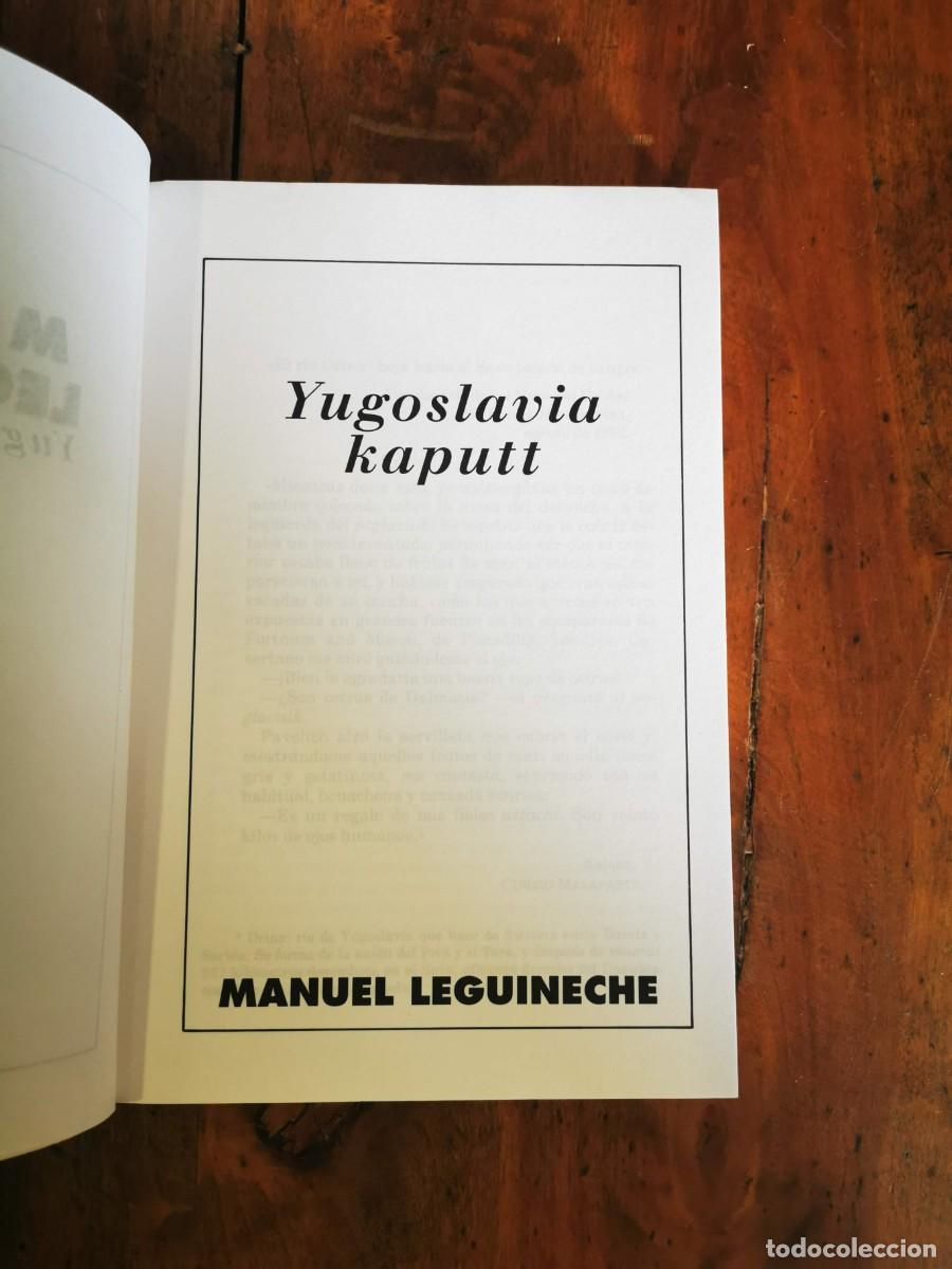 Libros de segunda mano: LEGUINECHE, Manuel. Yugoslavia Kaputt - Foto 2