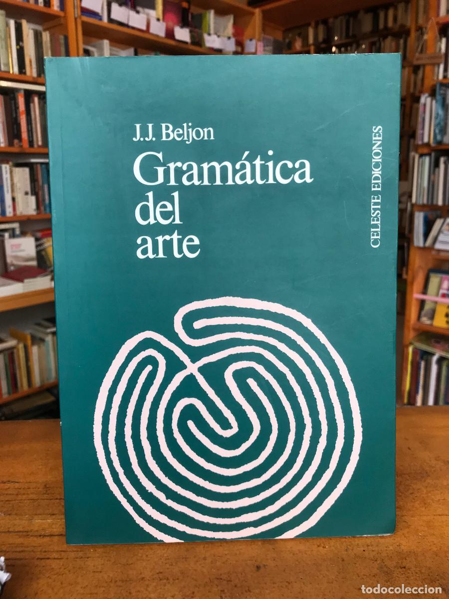 Libros de segunda mano: Gram&aacute;tica del arte - J.J. Beljon - 1993 - Celeste ediciones - Foto 1