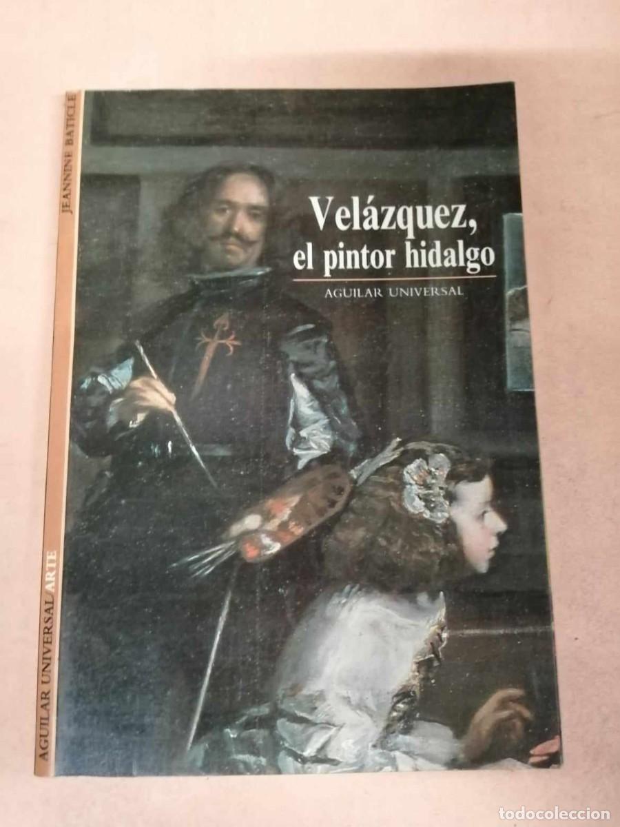 Libros de segunda mano: VELAZQUEZ, EL PINTOR HIDALGO (AGUILAR UNIVERSAL) - Foto 1