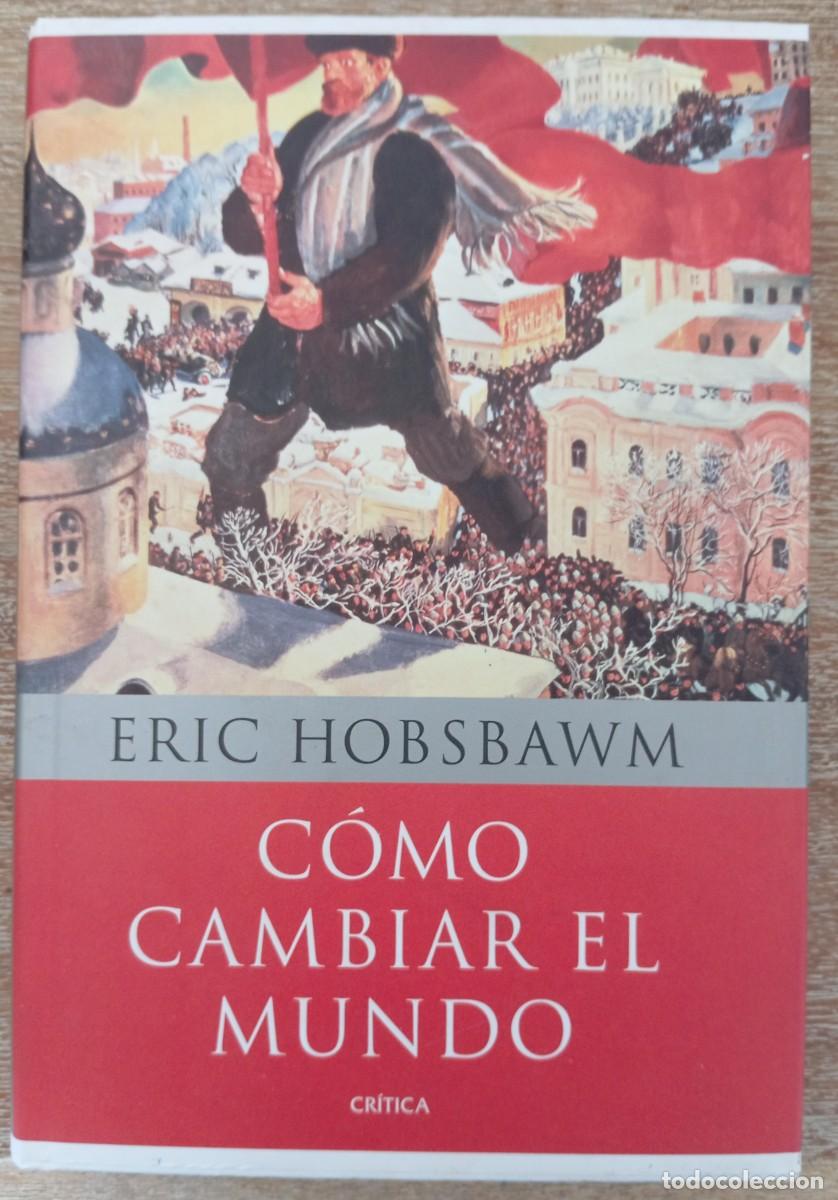 Libros de segunda mano: COMO CAMBIAR EL MUNDO - ERIC HOBSBAWM - Foto 1