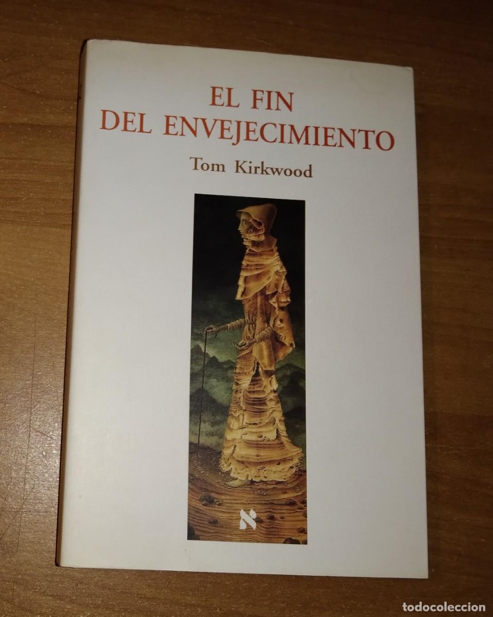 Libros de segunda mano: TOM KIRKWOOD - EL FIN DEL ENVEJECIMIENTO - TUSQUETS, 2000 - Foto 1