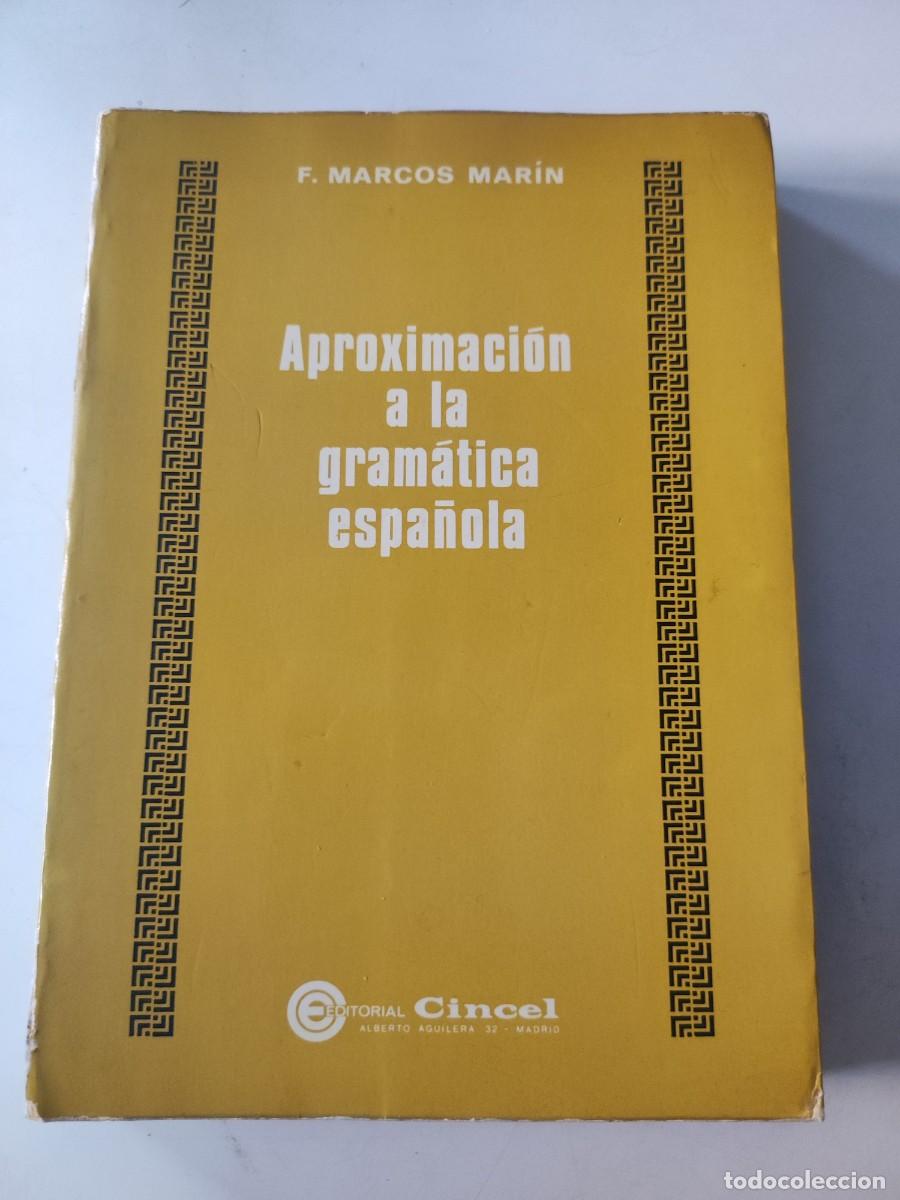 Libros de segunda mano: Aproximaci&oacute;n a la gram&aacute;tica espa&ntilde;ola. F. Marcos Mar&iacute;n - Foto 1