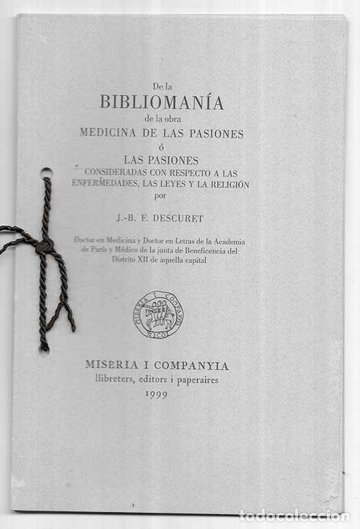 Libros de segunda mano: De la Biblioman&iacute;a de la obra Medicina de las Pasiones &oacute; Las Pasiones.....1999