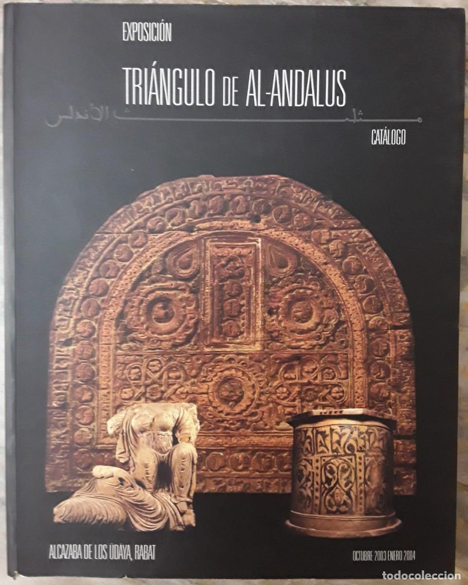Libros de segunda mano: TRI&Aacute;NGULO DE AL-ANDALUS. CAT&Aacute;LOGO DE LA EXPOSICI&Oacute;N. - Foto 1