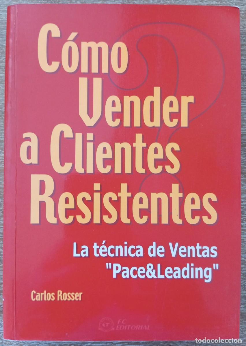 Libros de segunda mano: COMO VENDER A CLIENTES RESISTENTES - CARLOS ROSSER - Foto 1