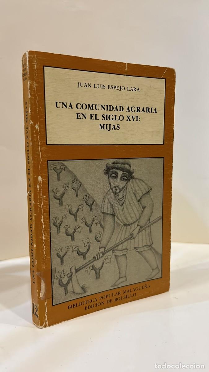 Libros de segunda mano: ESPEJO LARA, Juan Luis. Una comunidad agraria en el Siglo XVI: Mijas. M&aacute;laga, Diputaci&oacute;n Pr