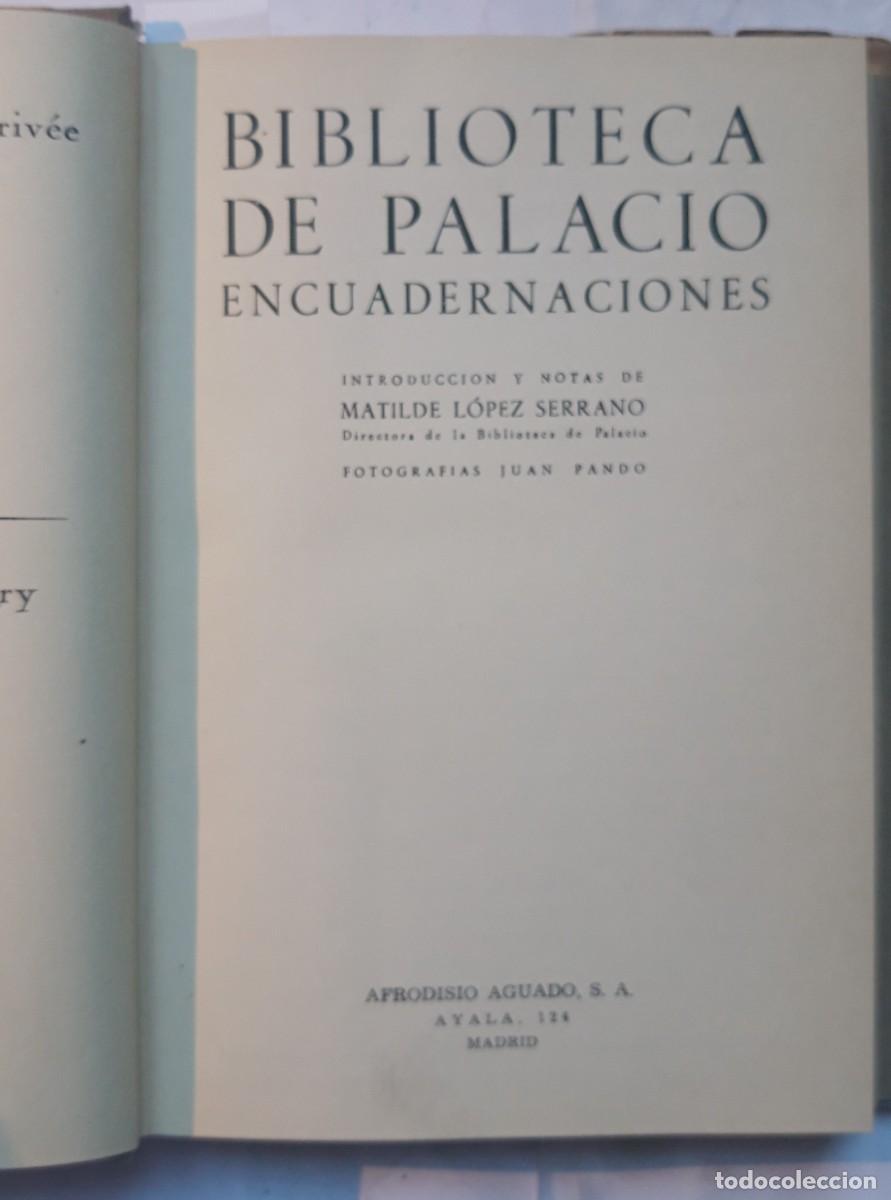 Libros de segunda mano: Biblioteca de Palacio-Encuadernaciones Introducci&oacute;n/notas de Matilde L&oacute;pez Serrano-1950 - Foto 2