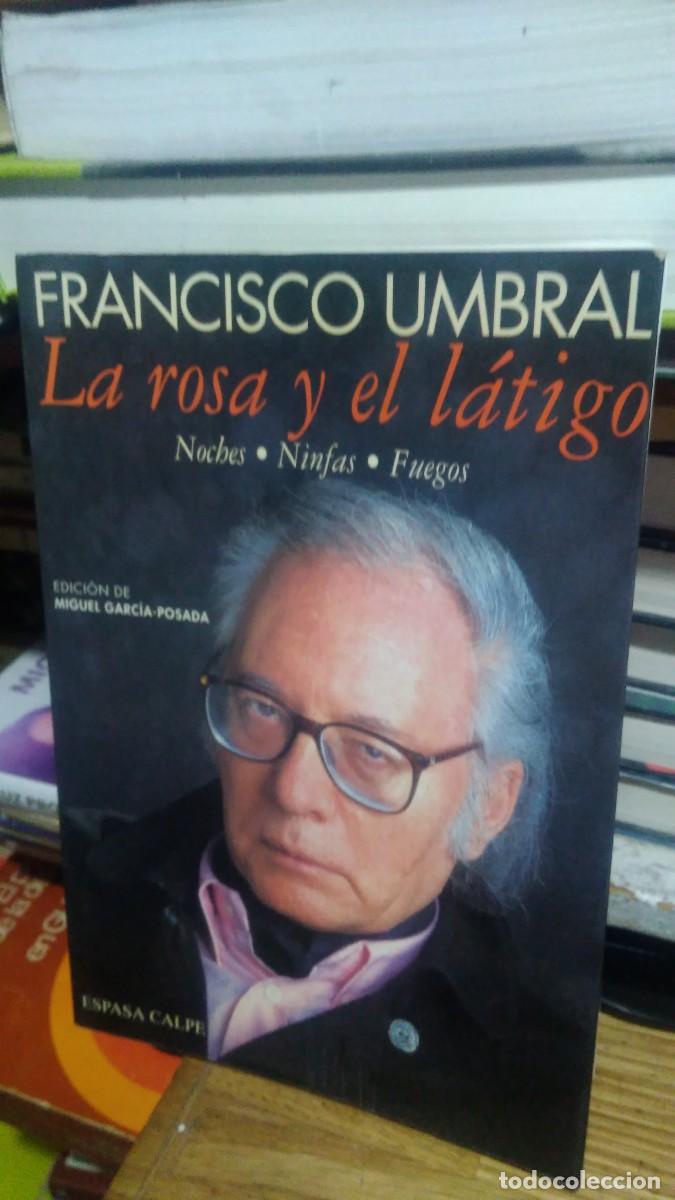 Libros de segunda mano: LA ROSA Y EL L&Aacute;TIGO, FRANCISCO UMBRAL, ED. ESPASA CALPE - Foto 1