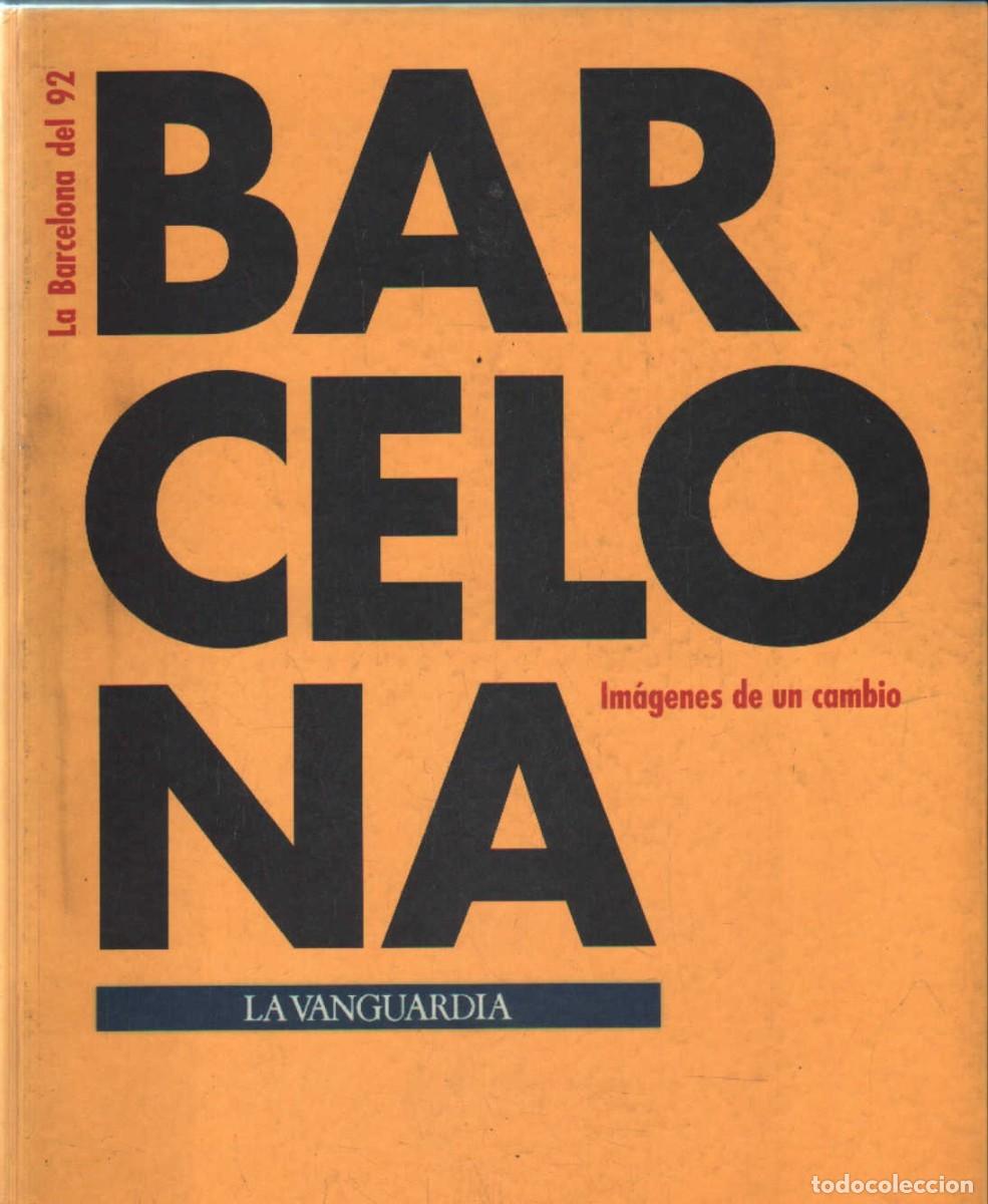 Libros de segunda mano: LA BARCELONA DEL 92. IM&Aacute;GENES DE UN CAMBIO. A-LCAT-142