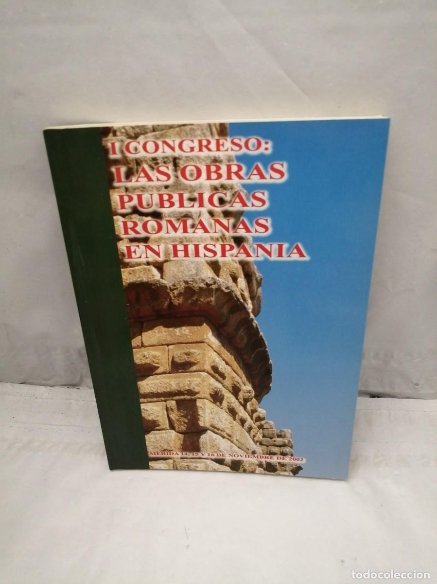 Libros de segunda mano: I (Primer) Congreso de Obras P&uacute;blicas romanas en Hispania, M&eacute;rida 2002 - Foto 1