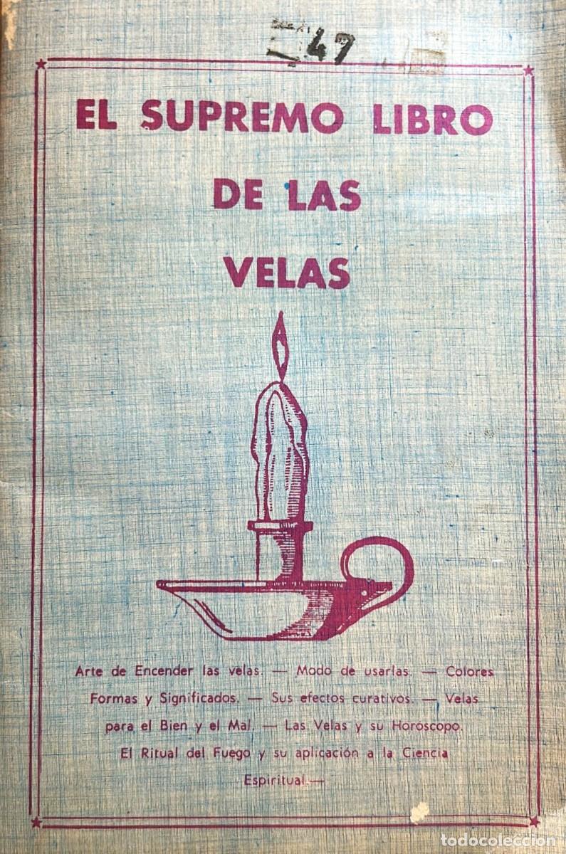 Libros de segunda mano: EL SUPREMO libro de las velas. Sin lugar ni a&ntilde;o, hacia 1940, 21,5 x 14,5 cm., r&uacute;stica editorial, 2 h