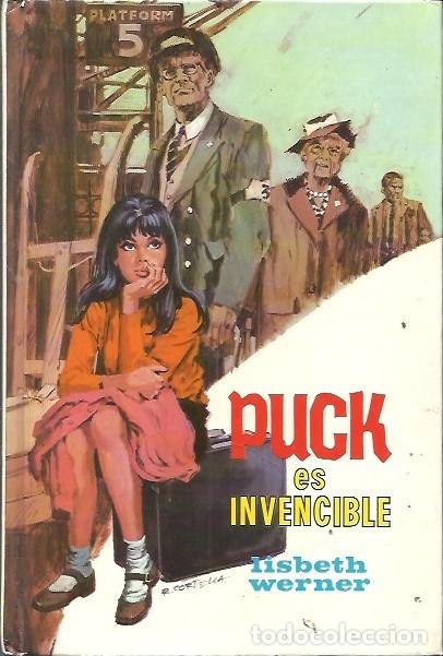 Libros de segunda mano: 17 PUCK ES INVENCIBLE LISBETH WERNER EDICIONES TORAY CUARTA EDICION 1978 - Foto 1