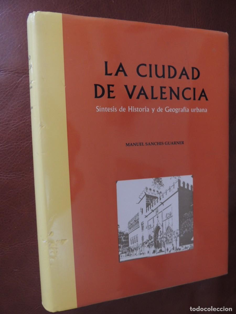 Libros de segunda mano: LA CIUDAD DE VALENCIA SINTESIS DE HIST. Y GEOGRAFIA URBANA Y MONUMENTOS DESAPARECIDOS COMU.VALENCIA
