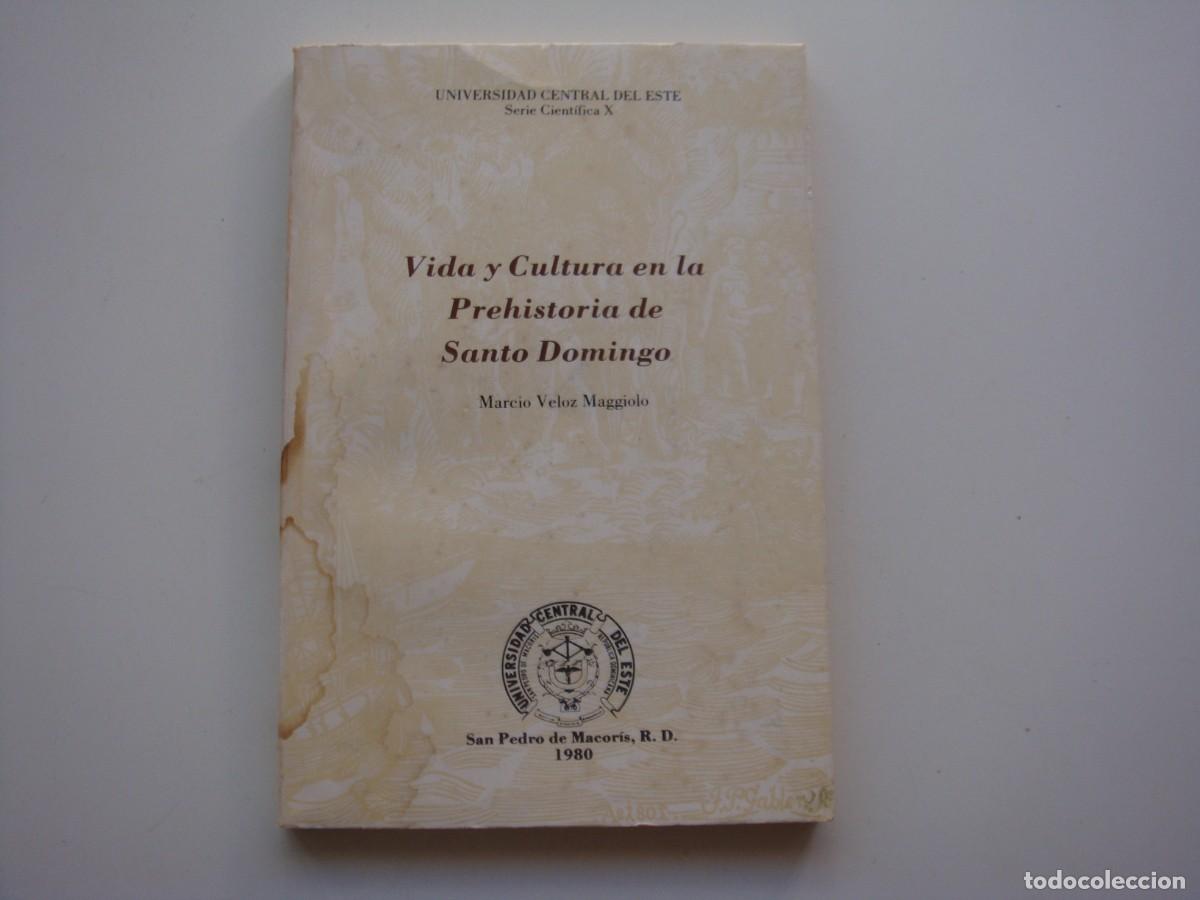 Libros de segunda mano: VIDA Y CULTURA EN LA PREHISTORIA DE SANTO DOMINGO MARCIO VELOZ MAGGIOLO 1980