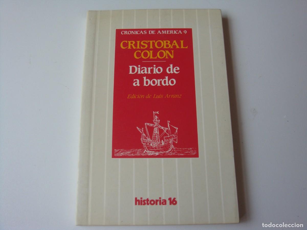 Libros de segunda mano: CRISTOBAL COLON DIARIO DE A BORDOLUIS ARRANZ HISTORIA 16