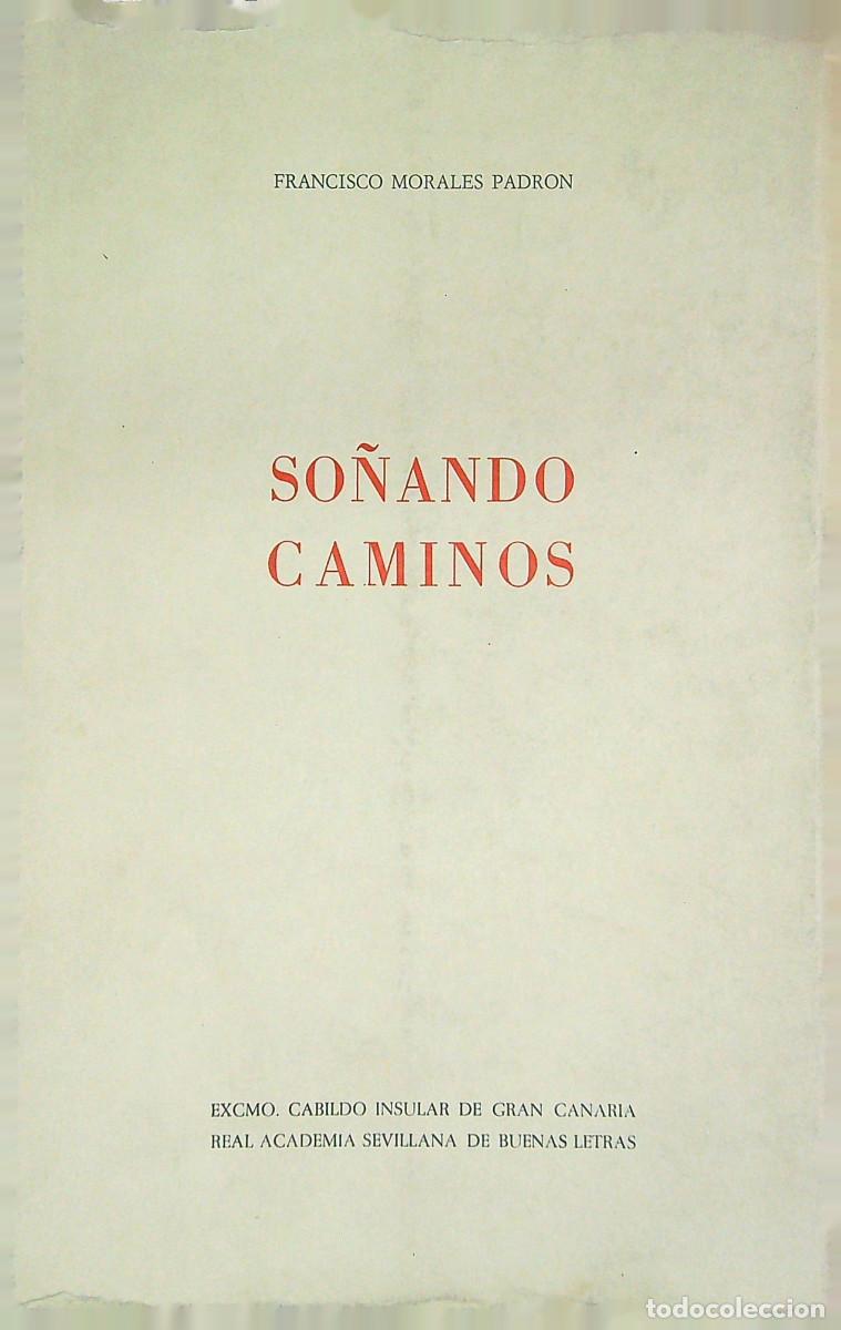 Libros de segunda mano: SO&Ntilde;ANDO CAMINOS - FRANCISCO MORALES PADR&Oacute;N - 1977 - Foto 1