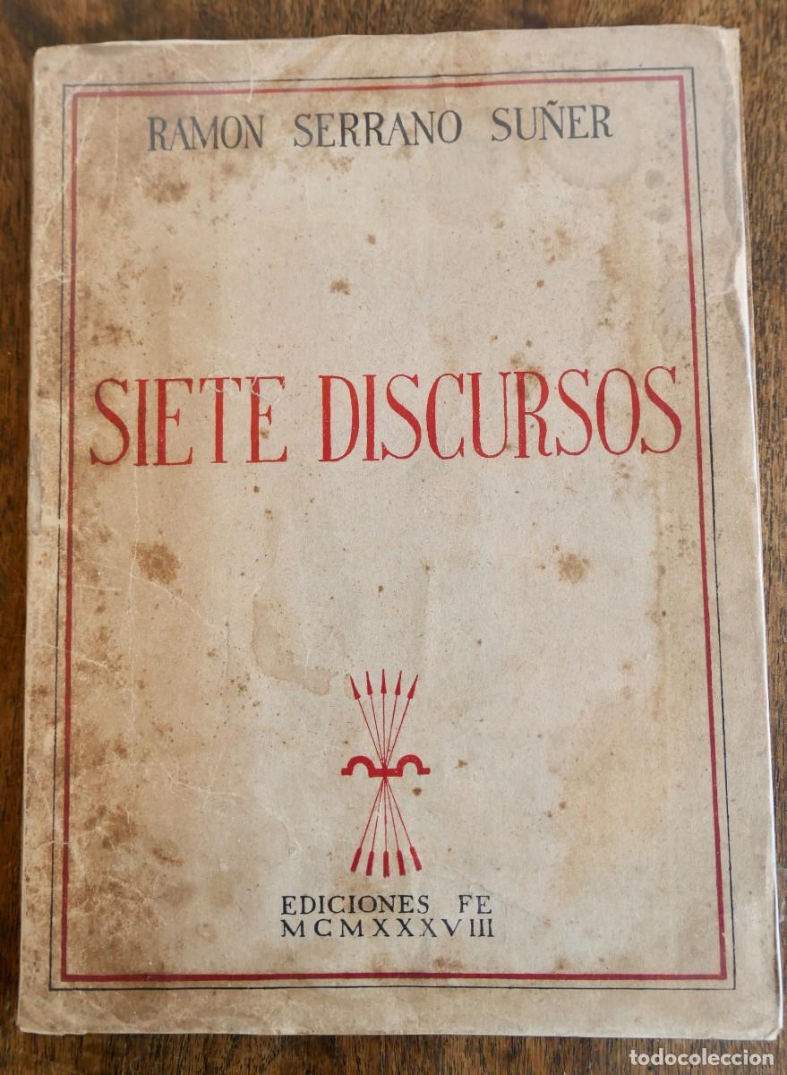 Libros de segunda mano: SIETE DISCURSOS- RAMON SERRANO SU&Ntilde;ER - 1938 - Foto 6